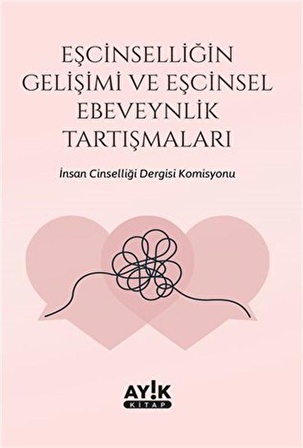 Eşcinselliğin Gelişimi ve Eşcinsel Ebeveynlik Tartışmaları / Komisyon