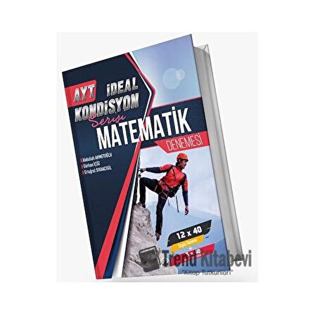 AYT Matematik Kondisyon 12 X 40 Denemesi / İdeal Kondisyon Yayınları / Abdullah