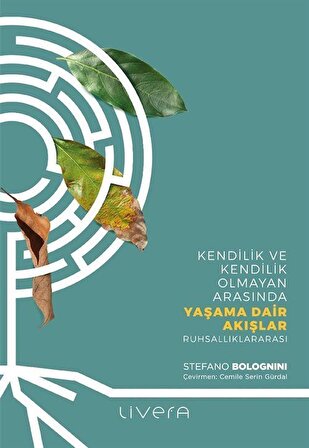 Yaşama Dair Akışlar & Kendilik ve Kendilik Olmayan Arasında Yaşama Dair Akışlar: Ruhsallıklararası / Stefano Bolognini