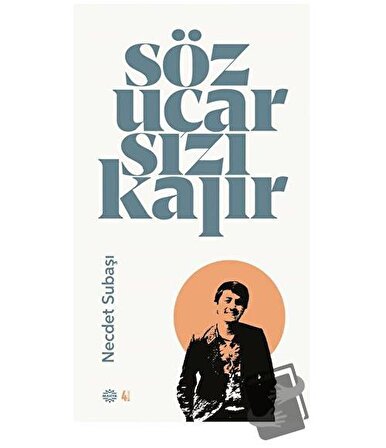 Söz Uçar Sızı Kalır / Mahya Yayınları / Necdet Subaşı