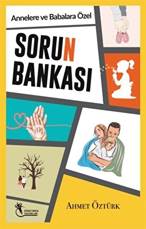 Sorun Bankası & Annelere ve Babalara Özel / Ahmet Öztürk