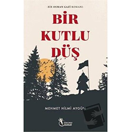 Bir Kutlu Düş / Öğretmen Yazarlar / Mehmet Hilmi Aygün