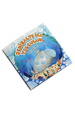 Denizaltı İle Yolculuk - Çocuklar İçin Hikaye Kitabı - Ayşe Serra Kara