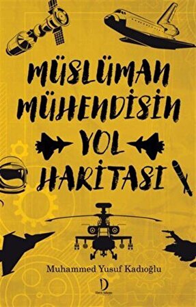 Müslüman Mühendisin Yol Haritası / Muhammed Yusuf Kadıoğlu