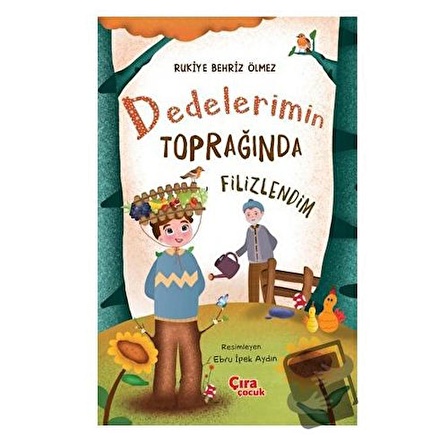 Dedelerimin Toprağında Filizlendim / Çıra Çocuk Yayınları / Rukiye Behriz Ölmez