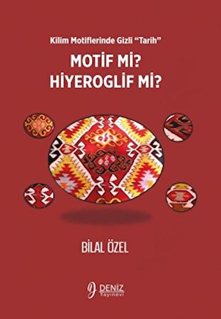 Kilim Motiflerinde Gizli ‘Tarih’ Motif mi Hiyeroglif mi?