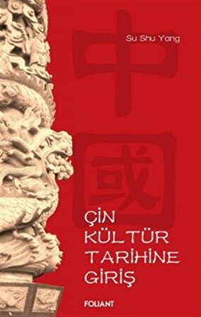 Çin Kültür Tarihine Giriş / Su Shu Yang
