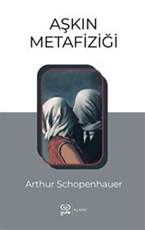 Aşkın Metafiziği / Arthur Schopenhauer