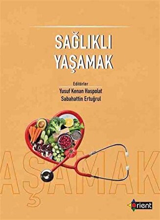 Sağlıklı Yaşamak / Prof. Dr. Yusuf Kenan Haspolat