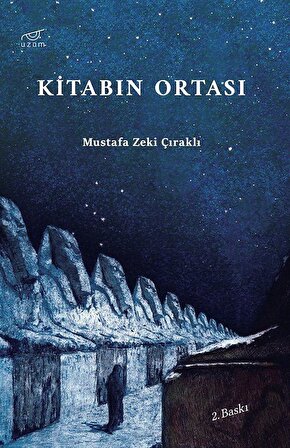 Kitabın Ortası / Mustafa Zeki Çıraklı