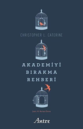 Akademiyi Bırakma Rehberi / Christopher L. Caterine