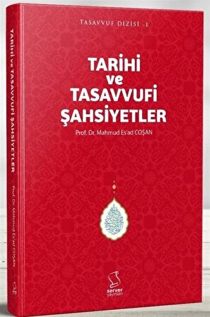 Tarihi ve Tasavvufi Şahsiyetler / Prof. Dr. Mahmud Esad Coşan