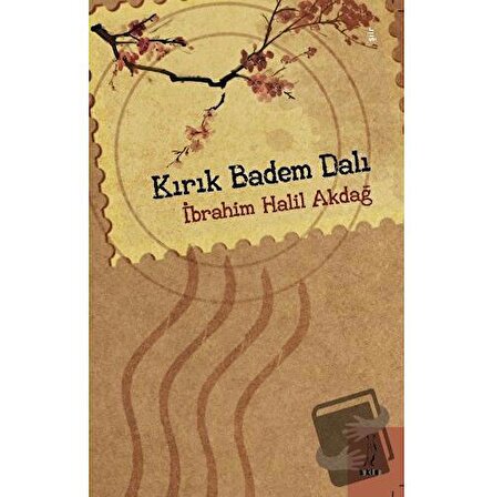 Kırık Badem Dalı / Şyk Kitap / İbrahim Halil Akdağ
