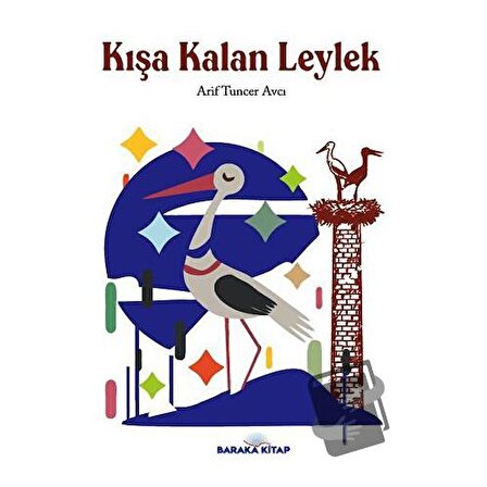 Kışa Kalan Leylek / Baraka Kitap / Arif Tuncer Avcı