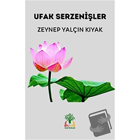 Ufak Serzenişler (Ciltli) / Sidar Yayınları / Zeynep Yalçın Kıyak