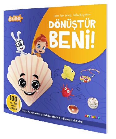 Briko Dönüştür Beni! – Ben Bir Deniz Kabuğuyum