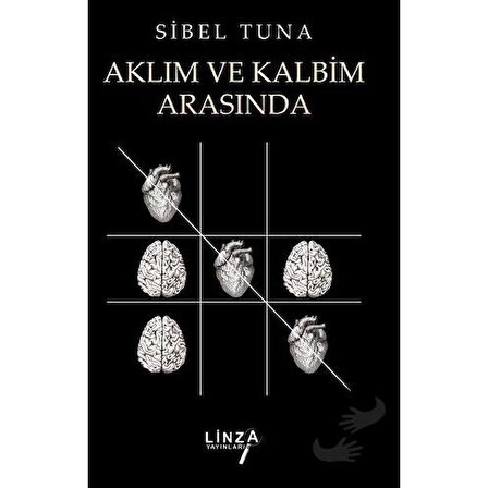 Aklım ve Kalbim Arasında / Linza Yayınları / Sibel Tuna