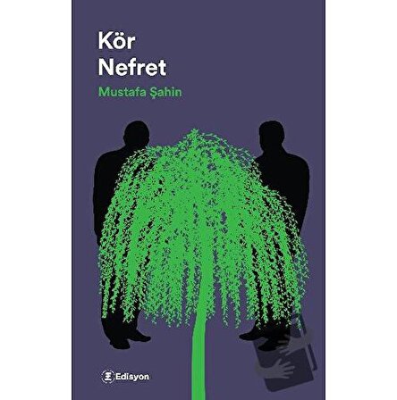 Kör Nefret / Edisyon Kitap / Mustafa Şahin