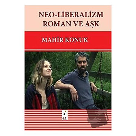 Neo Liberalizm Roman ve Aşk / El Yayınları / Mahir Konuk