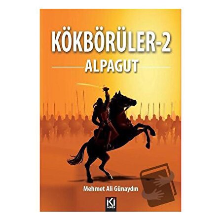 Kökbörüler  2 / Alpagut (Ciltli) / İki Nokta Kitabevi / Mehmet Ali Günaydın