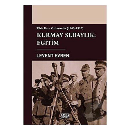 Türk Kara Ordusunda Kurmay Subaylık: Eğitim (1845-1927)