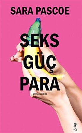 Seks Güç Para / Sara Pascoe