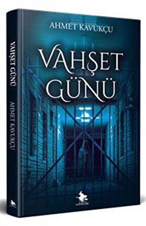 Vahşet Günü / Ahmet Kavukçu