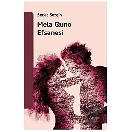 Mela Quno Efsanesi / Ange Yayınları / Sedat Sezgin