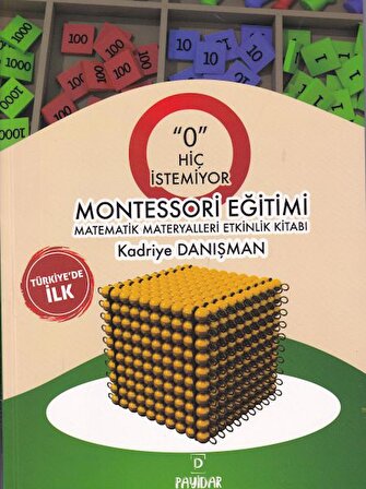 O Hiç İstemiyor Montessori Eğitimi Matematik Materyalleri Etkinlik Kitabı
