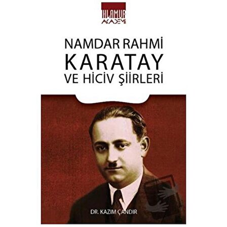 Namdar Rahmi Karatay Ve Hiciv Şiirleri / Ihlamur / Kazım Çandır
