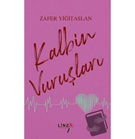Kalbin Vuruşları / Linza Yayınları / Zafer Yiğitaslan