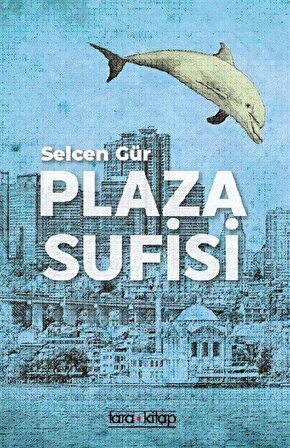 Plaza Sufisi / Selcen Gür