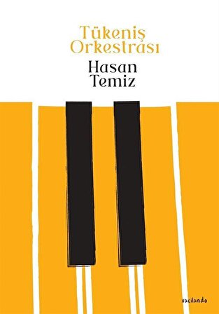 Tükeniş Orkestrası / Hasan Temiz