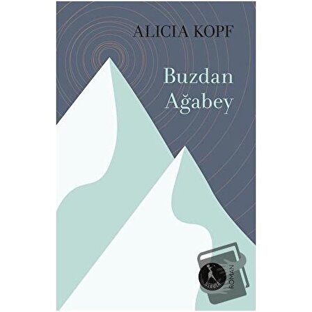Buzdan Ağabey / Nebula Kitap / Alicia Kopf