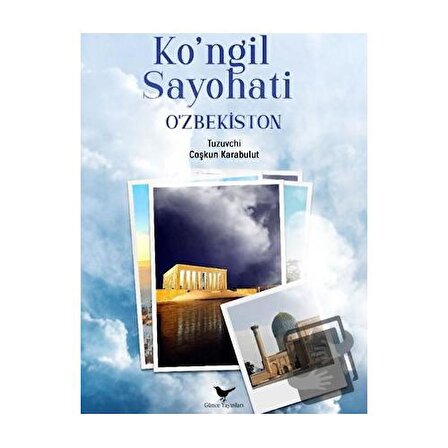 Ko'ngil Sayohati O'zbekiston / Günce Yayınları / Coşkun Karabulut