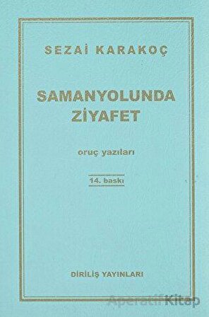 Samanyolunda Ziyafet - Sezai Karakoç - Diriliş Yayınları