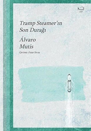 Tramp Steamer'ın Son Durağı / Álvaro Mutis