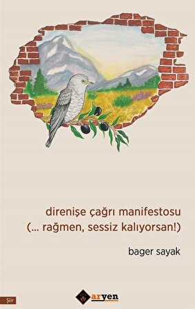 Direnişe Çağrı Manifestosu (... Rağmen, Sessiz Kalıyorsan!) / Bager Sayak