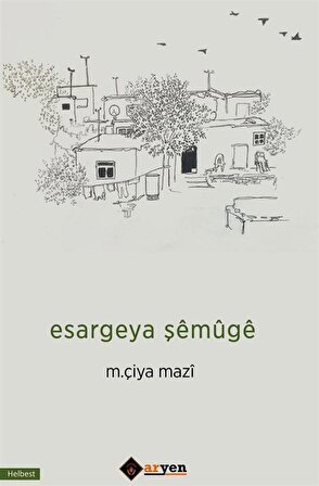 Esargeya Şemüge / Çıya Mazi