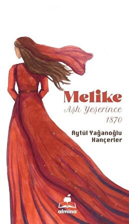 Melike & Aşk Yeşerince / Aytül Yağanoğlu Hançeler