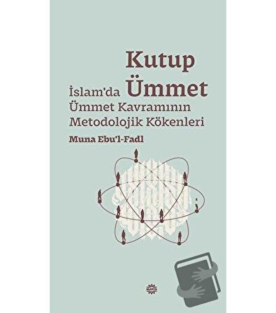 Kutup Ümmet / Mahya Yayınları / Muna Ebu'l Fadl