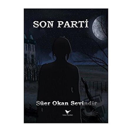Son Parti / Günce Yayınları / Süer Okan Sevindir