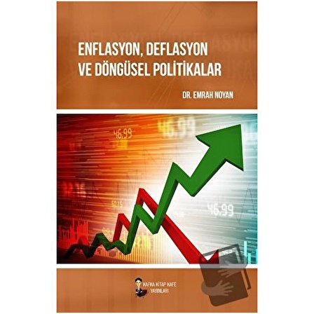 Enflasyon, Deflasyon ve Döngüsel Politikalar / Kafka Kitap Kafe Yayınları / Emrah