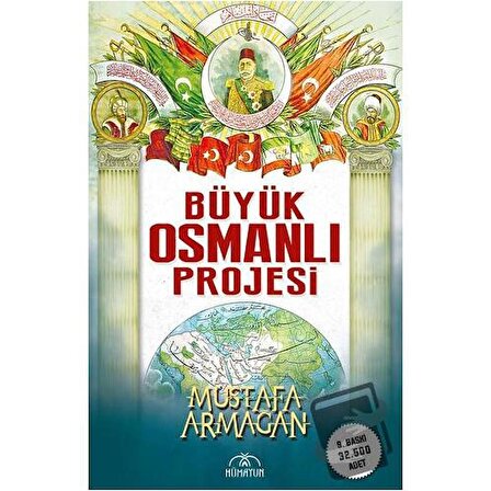Büyük Osmanlı Projesi / Hümayun Yayınları / Mustafa Armağan