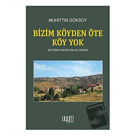 Bizim Köyden Öte Köy Yok / Uyum Yayınları / Muhittin Göksoy