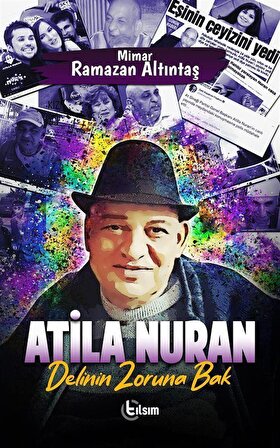 Atila Nuran Delinin Zoruna Bak / Ramazan Altıntaş