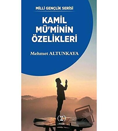 Kamil Mü’minin Özelikleri / Z Kitap / Mehmet Altunkaya