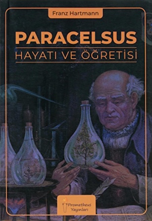 Paracelsus Hayatı ve Öğretisi