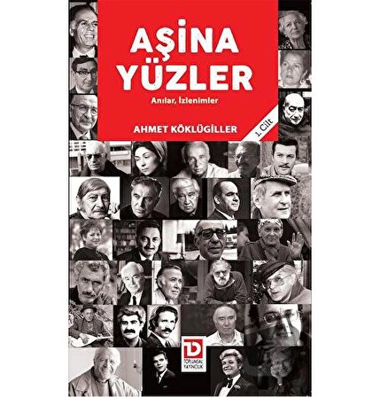 Aşina Yüzler / Toplumsal Dönüşüm Yayınları / Ahmet Köklügiller