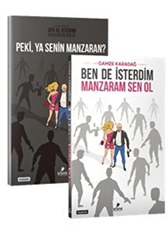 Ben De İsterdim Manzaram Sen Ol & Peki, Ya Senin Manzaran? / Gamze Karadağ